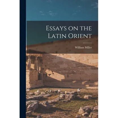 Essays on the Latin Orient - Paperback