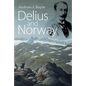 Delius and Norway - Hardcover