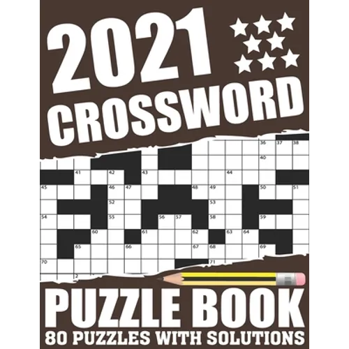 2021 Crossword Puzzle Book: Easy To Read Relaxing 2021 Crossword Brain Game Book For Adult Men And Women Who Are Fans Of Puzzle With Including Lar - Paperback
