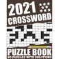 2021 Crossword Puzzle Book: Easy To Read Relaxing 2021 Crossword Brain Game Book For Adult Men And Women Who Are Fans Of Puzzle With Including Lar - Paperback