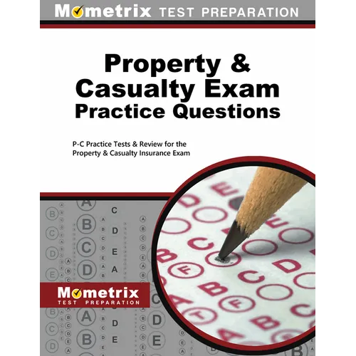 Property & Casualty Exam Practice Questions: P-C Practice Tests & Review for the Property & Casualty Insurance Exam - Paperback