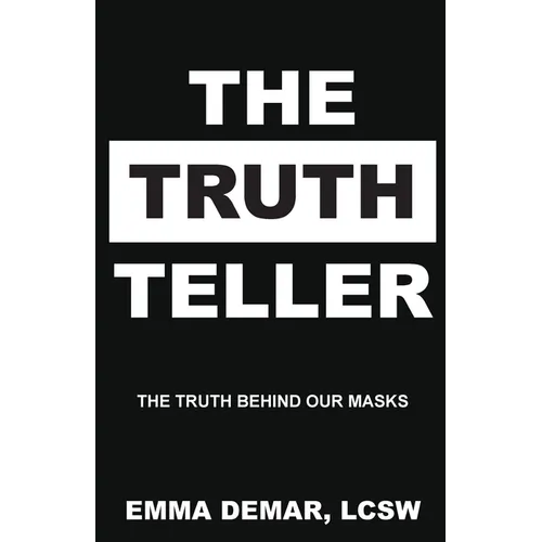 The Truth Teller: The Truth Behind Our Masks - Paperback