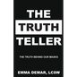 The Truth Teller: The Truth Behind Our Masks - Paperback