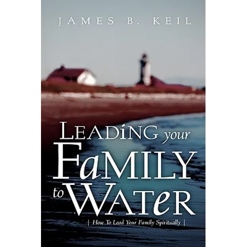 Leading Your Family To Water - Paperback