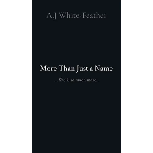 More Than Just a Name: ... She is so much more... - Hardcover