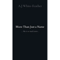 More Than Just a Name: ... She is so much more... - Hardcover