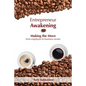 Entrepreneur Awakening: Making the Move from employee to business owner - Paperback