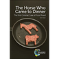 Horse Who Came to Dinner: The First Criminal Case of Food Fraud - Paperback
