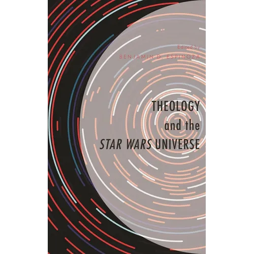 Theology and the Star Wars Universe - Hardcover