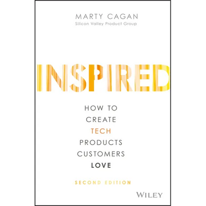 Inspired: How to Create Tech Products Customers Love - Hardcover