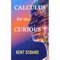 Calculus for the Curious - Hardcover