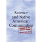 Science and Native American Communities: Legacies of Pain, Visions of Promise - Paperback