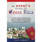 Costa Rica: Costa Rica Immigration, Housing and Living Options, Work & Business, Family & Education, Retirement, Relocation Tips, - Paperback