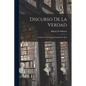 Discurso De La Verdad: Dedicado Á La Imperial Majestad De Dios - Paperback