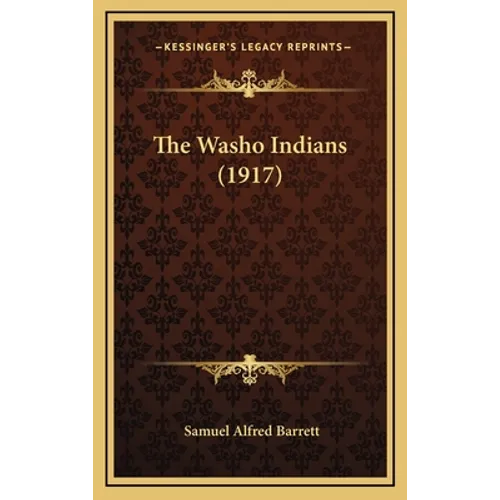 The Washo Indians (1917) - Hardcover