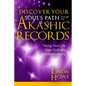 Discover Your Soul's Path Through the Akashic Records: Taking Your Life from Ordinary to Extraordinary - Paperback
