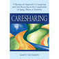 Caresharing: A Reciprocal Approach to Caregiving and Care Receiving in the Complexities of Aging, Illness or Disability - Hardcover