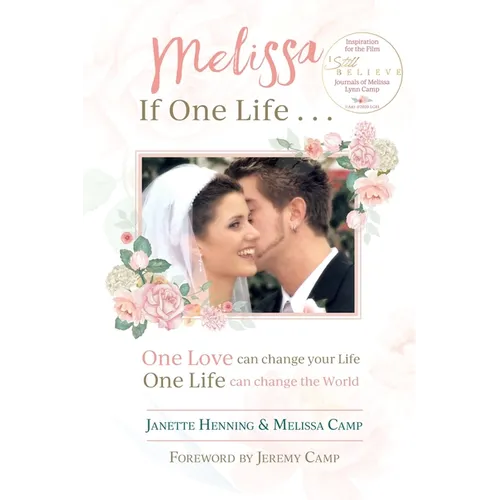 Melissa If One Life . . .: Journals of Melissa Lynn Camp - Paperback