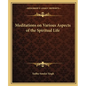 Meditations on Various Aspects of the Spiritual Life - Paperback