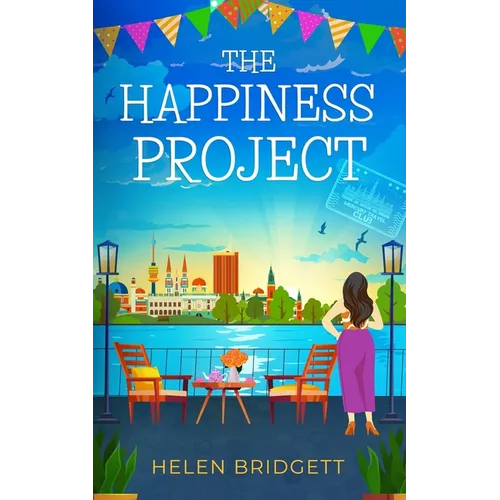 The Happiness Project: A laugh-out-loud and utterly feel-good romance - Paperback