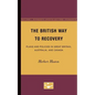 The British Way to Recovery: Plans and Policies in Great Britain, Australia, and Canada - Paperback