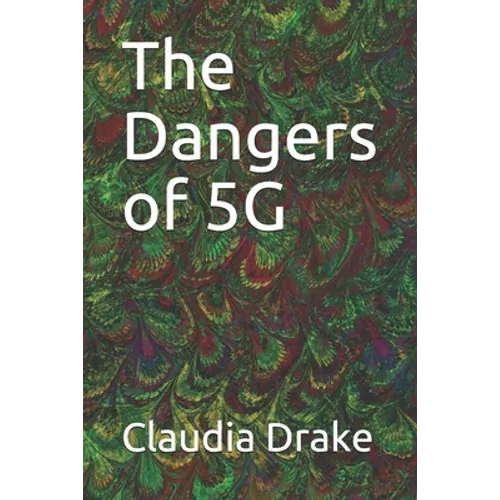 The Dangers of 5G - Paperback