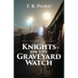 Knights on the Graveyard Watch - Paperback