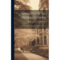 University Of Pennsylvania: Its History, Influence, Equipment And Characteristics - Hardcover