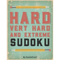 Hard Sudoku Puzzle Book For Adults - Hard, Very Hard And Extreme: Hard Large Print Sudoku Puzzles. Inside you will find 180 Sudoku puzzles from Hard T - Paperback