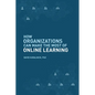 How Organizations Can Make the Most of Online Learning - Paperback