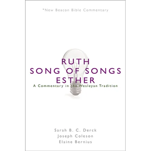 Nbbc, Ruth/Song of Songs/Esther: A Commentary in the Wesleyan Tradition - Paperback