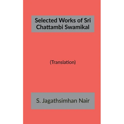 Selected Works of Sri Chattambi Swamikal - Paperback