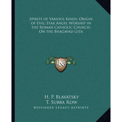 Spirits of Various Kinds; Origin of Evil; Star Angel Worship in the Roman Catholic Church; On the Bhagavad Gita - Paperback