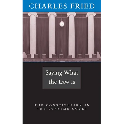 Saying What the Law Is: The Constitution in the Supreme Court - Paperback