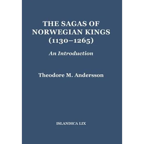 The Sagas of Norwegian Kings (1130-1265): An Introduction - Hardcover