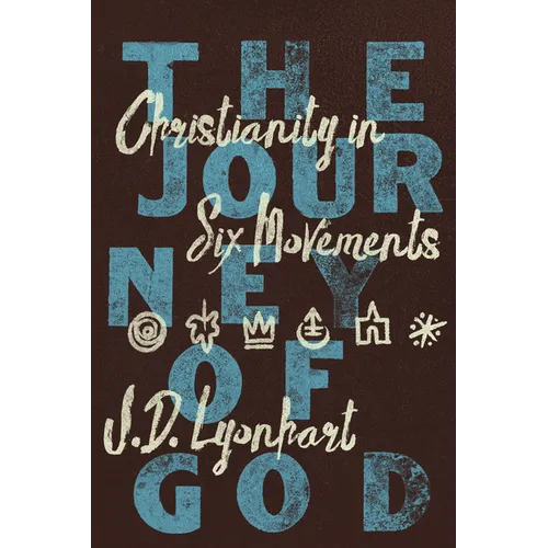 The Journey of God: Christianity in Six Movements - Paperback