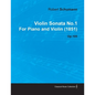 Violin Sonata No.1 by Robert Schumann for Piano and Violin (1851) Op.105 - Paperback