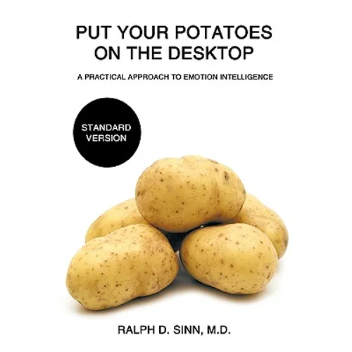 Put Your Potatoes On The Desktop - Standard Version: A Practical Approach to Emotion Intelligence - Paperback