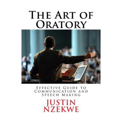 The Art of Oratory: Effective guide to Communication and Speech Making - Paperback