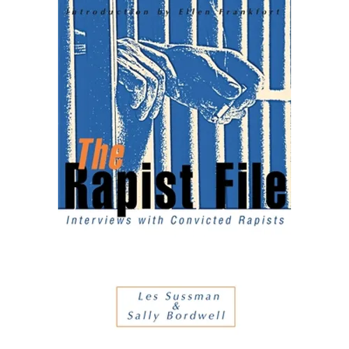 The Rapist File: Interviews with Convicted Rapists - Paperback