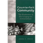 Counterfeit Community: The Exploitation of Our Longings for Connectedness - Paperback