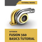 Autodesk Fusion 360 Basics Tutorial - Paperback