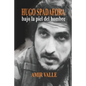 Hugo Spadafora - Bajo la piel del hombre: Una biografía novelada - Paperback