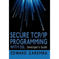Secure TCP/IP Programming with SSL: Developer's Guide - Hardcover