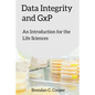 Data Integrity and GxP: An Introduction for the Life Sciences - Paperback