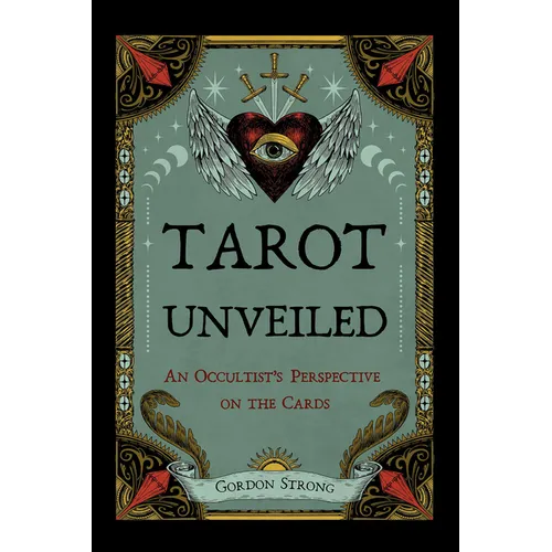 Tarot Unveiled: An Occultist's Perspective on the Cards - Paperback
