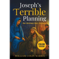 Joseph's Terrible Planning [COLOR EDITION]: The Christmas Story Revisited - Paperback