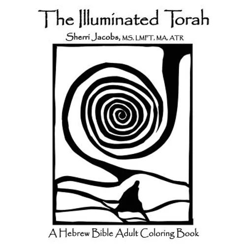 The Illuminated Torah: A Complete Hebrew Bible Adult Coloring Book - Paperback
