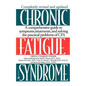 Chronic Fatigue Syndrome: A Comprehensive Guide to Symptoms, Treatments, and Solving the Practical Problems of Cfs - Paperback