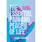 The Essential Pain and Peace of Life: The Journey of Unfolding Consciousness - Hardcover